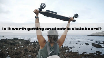 Is it worth getting an electric skateboard? POSSWAY